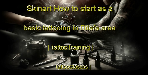 Skinart How to start as a basic tattooing in Dilafa area | TattooTraining | TattooClasses | SkinartTraining-Mali